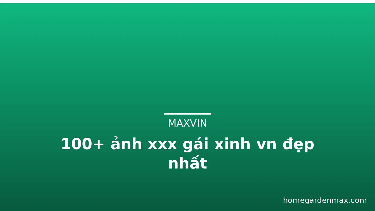 100+ ảnh xxx gái xinh vn đẹp nhất · ảnh 1