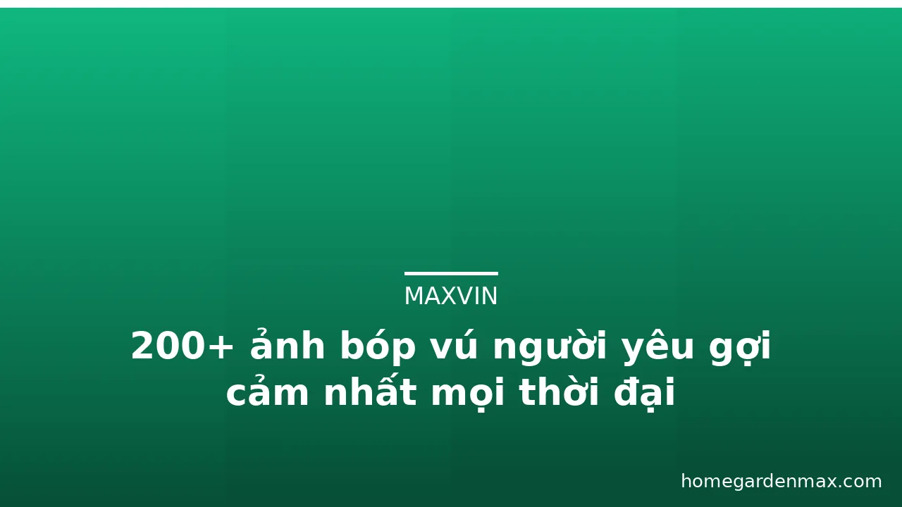 200+ ảnh bóp vú người yêu gợi cảm nhất mọi thời đại