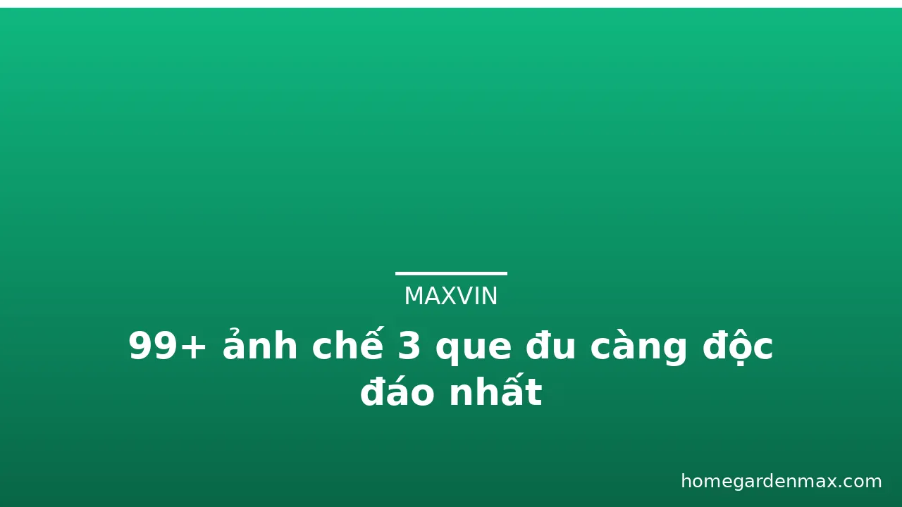 99+ ảnh chế 3 que đu càng độc đáo nhất · ảnh 1