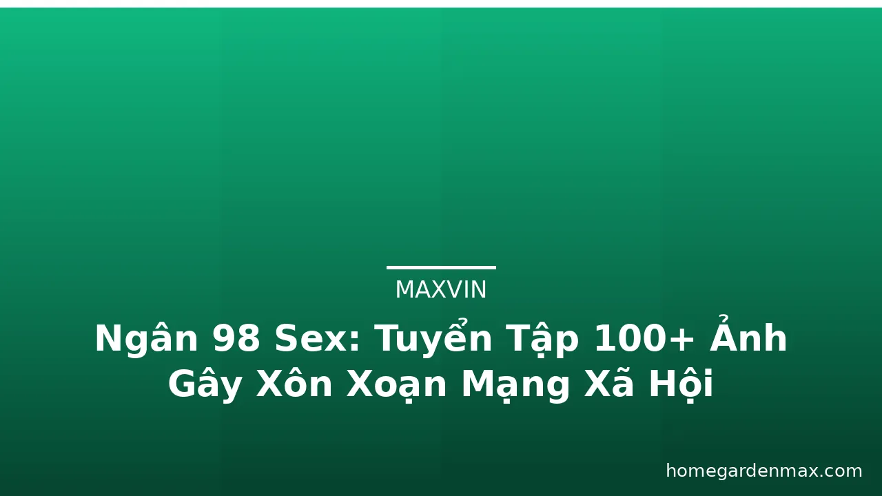 Ngân 98 Sex: Tuyển Tập 100+ Ảnh Gây Xôn Xoạn Mạng Xã Hội · ảnh 1