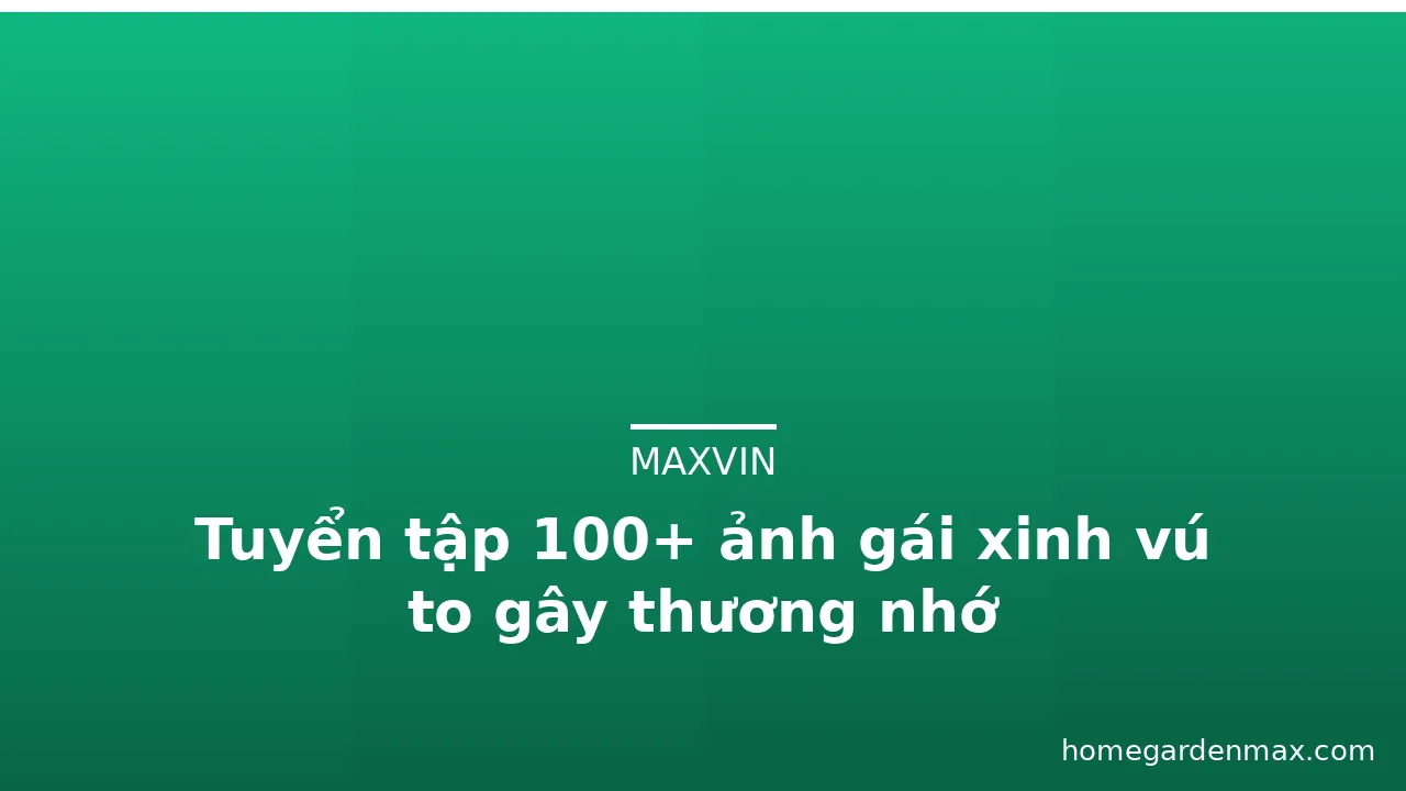 Tuyển tập 100+ ảnh gái xinh vú to gây thương nhớ · ảnh 1