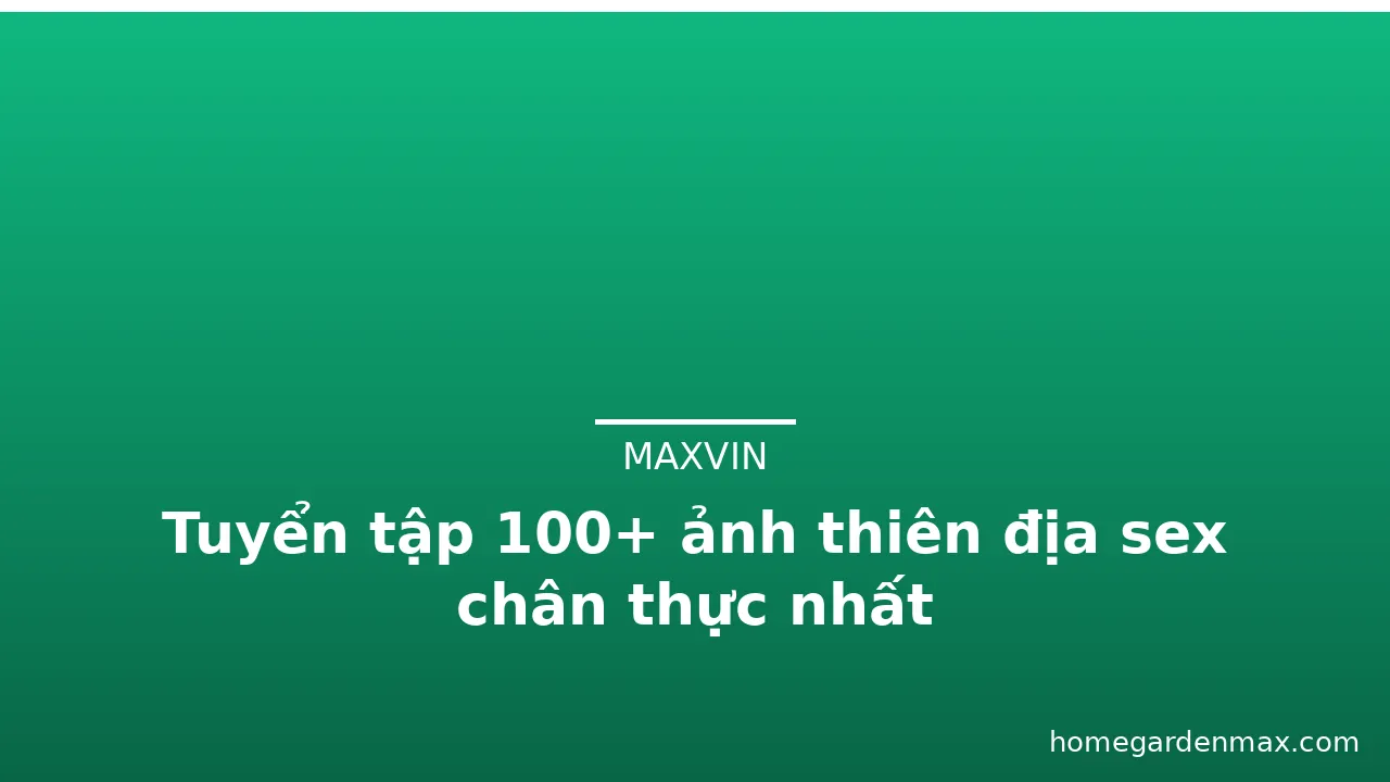 Tuyển tập 100+ ảnh thiên địa sex chân thực nhất · ảnh 1