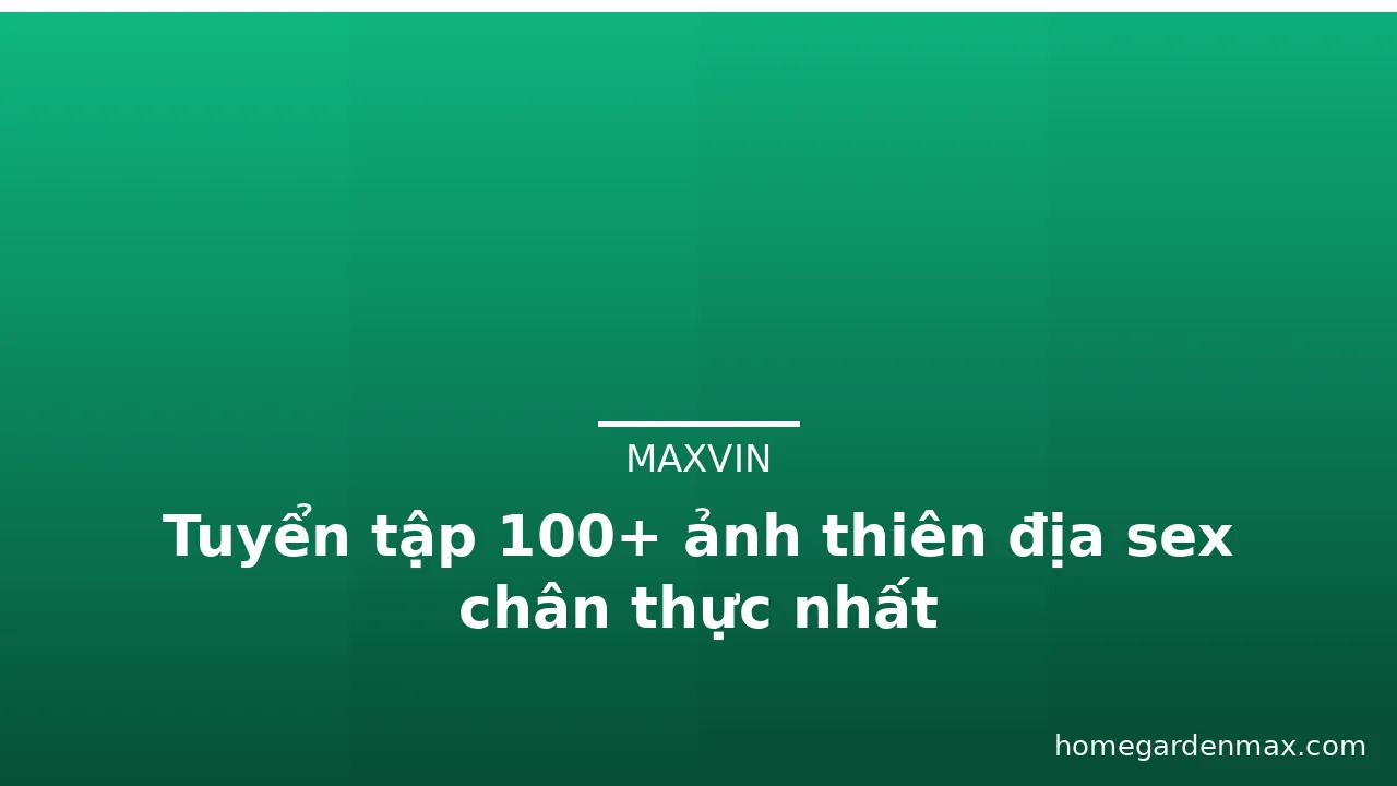 Tuyển tập 100+ ảnh thiên địa sex chân thực nhất · ảnh 3