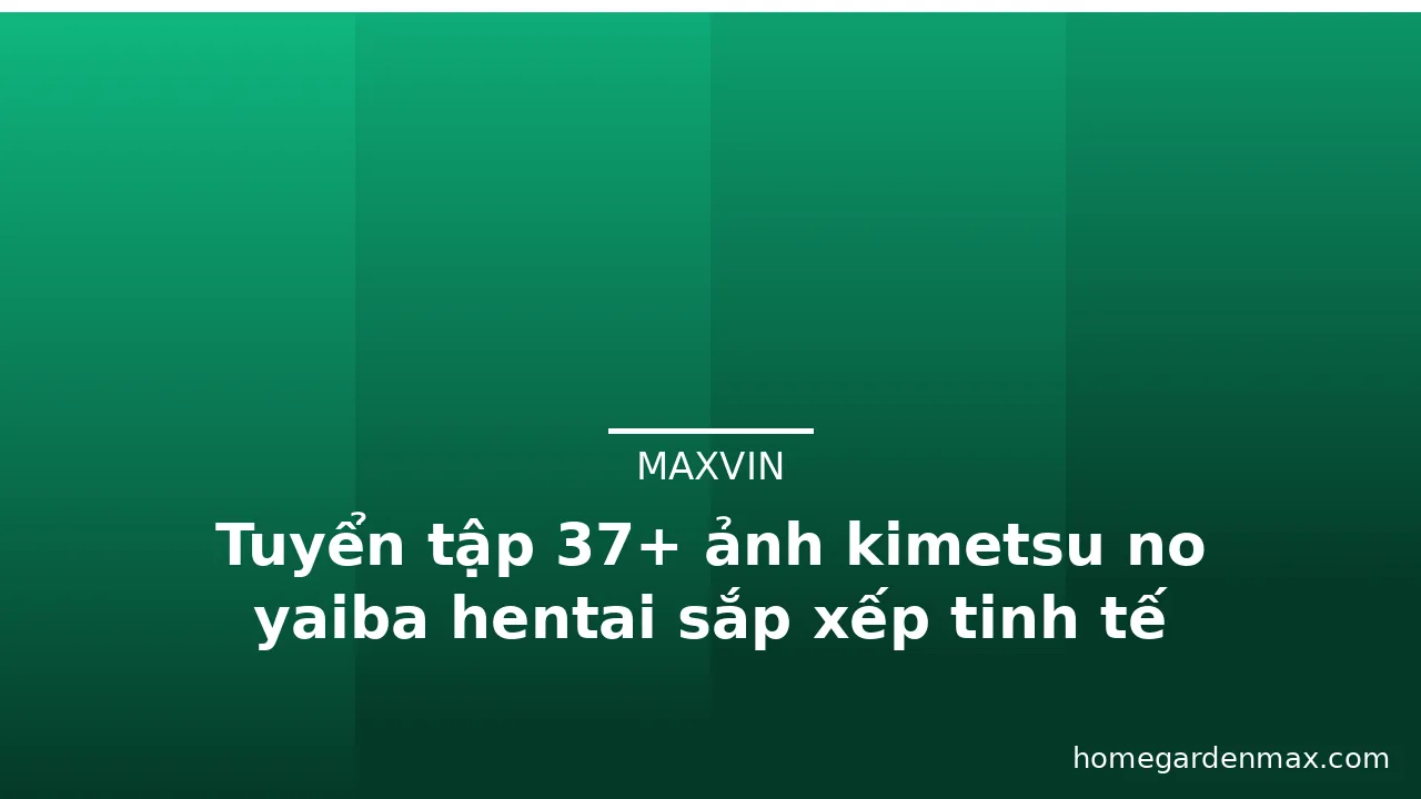 Tuyển tập 37+ ảnh kimetsu no yaiba hentai sắp xếp tinh tế
